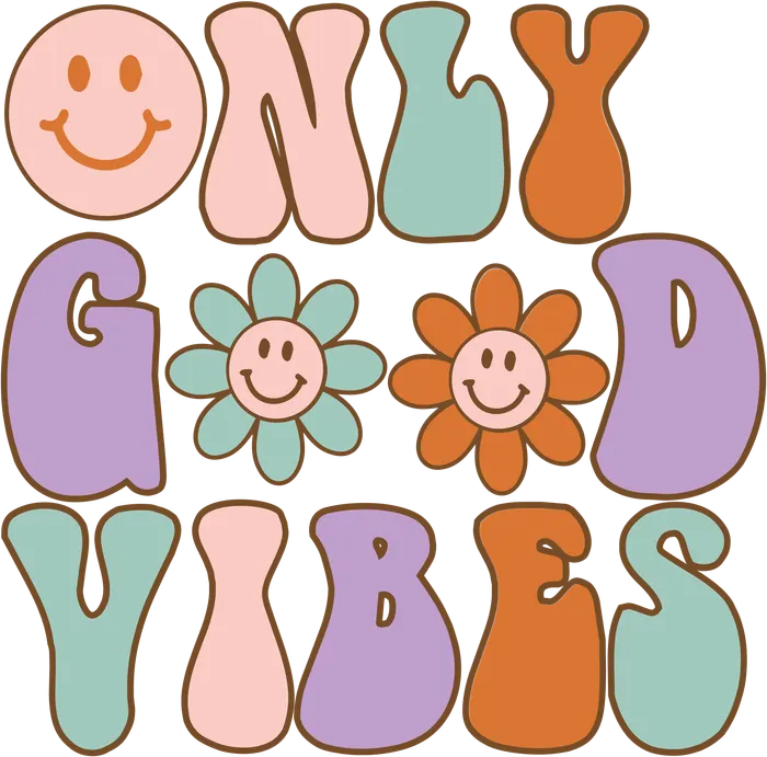 Only Good Vibes