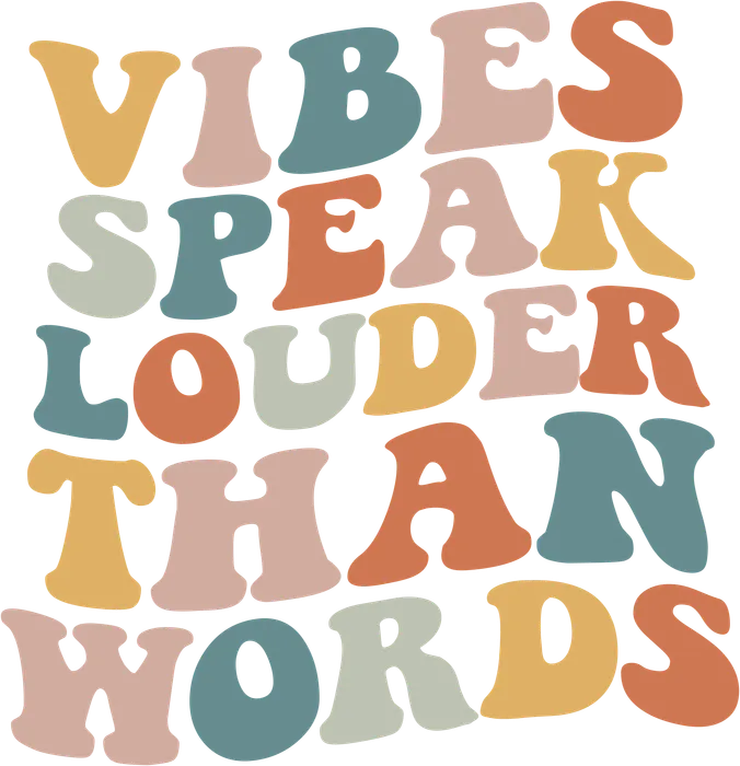 Vibes Speak Louder