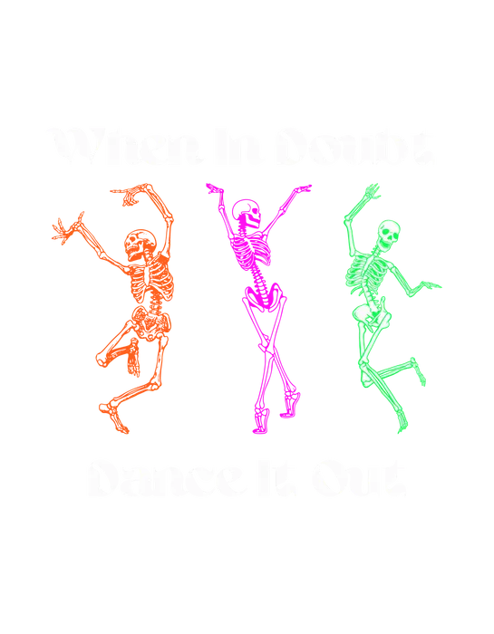 When in Doubt Dance It Out
